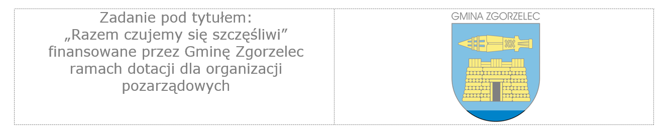 logo gminy zgorzelec, oraz informacja: Zadanie pod tytułem: „Razem czujemy się szczęśliwi” finansowane przez Gminę Zgorzelec ramach dotacji dla organizacji pozarządowych