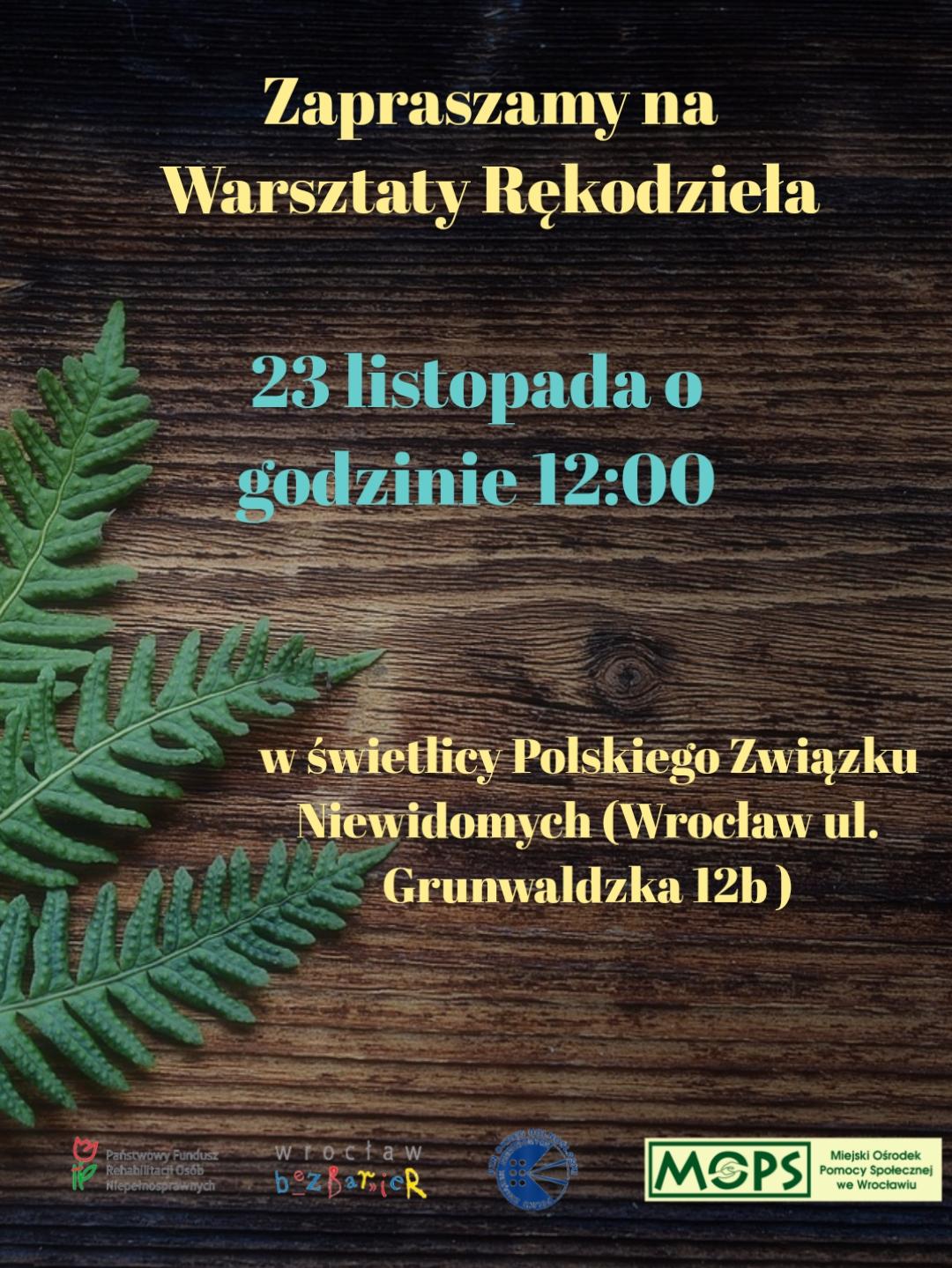 plakat, zawiera tekst: Zapraszamy na Warsztaty Rękodzieła.  23 listopada o godzinie 12:00  W świetlicy Polskiego Związku Niewidomych (Wrocław, ul. Grunwaldzka 12b).