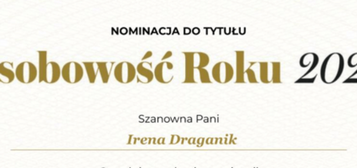 Obraz przedstawia fragment dyplomu lub certyfikatu z nominacją do tytułu "Osobowość Roku 2024". Na środku widnieje napis "Szanowna Pani Irena Draganik". Tło jest jasne z delikatnym wzorem, a po lewej i prawej stronie znajdują się ozdobne, złote ramki.