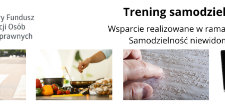 baner przedstawia logo PFRON,, zawiera napis: trening samodzielności, wsparcie realizowane w ramach projektu samodzielność niewidomych 3