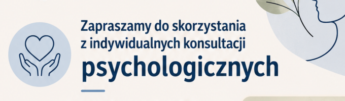 baner do wpisu zawiera tekst: zapraszamy do skorzystanie z indywidualnych konsultacji psychologicznych