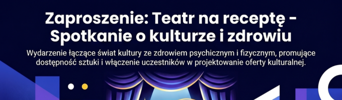 „Teatr na receptę” – zaproszenie na spotkanie z Magdaleną Mądrą z Instytutu Grotowskiego