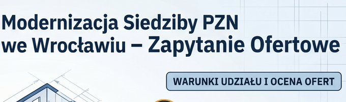 Zapytanie ofertowe: Modernizacja siedziby PZN OD w ramach projektu „Dostępny PZN”